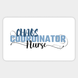 Funny Sassy Chaos Coordinator Design for Nurse's Magnet